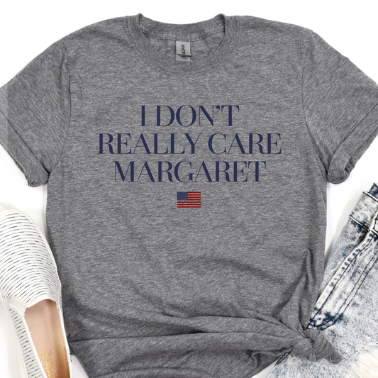 I Don't Really Care Margaret Tee