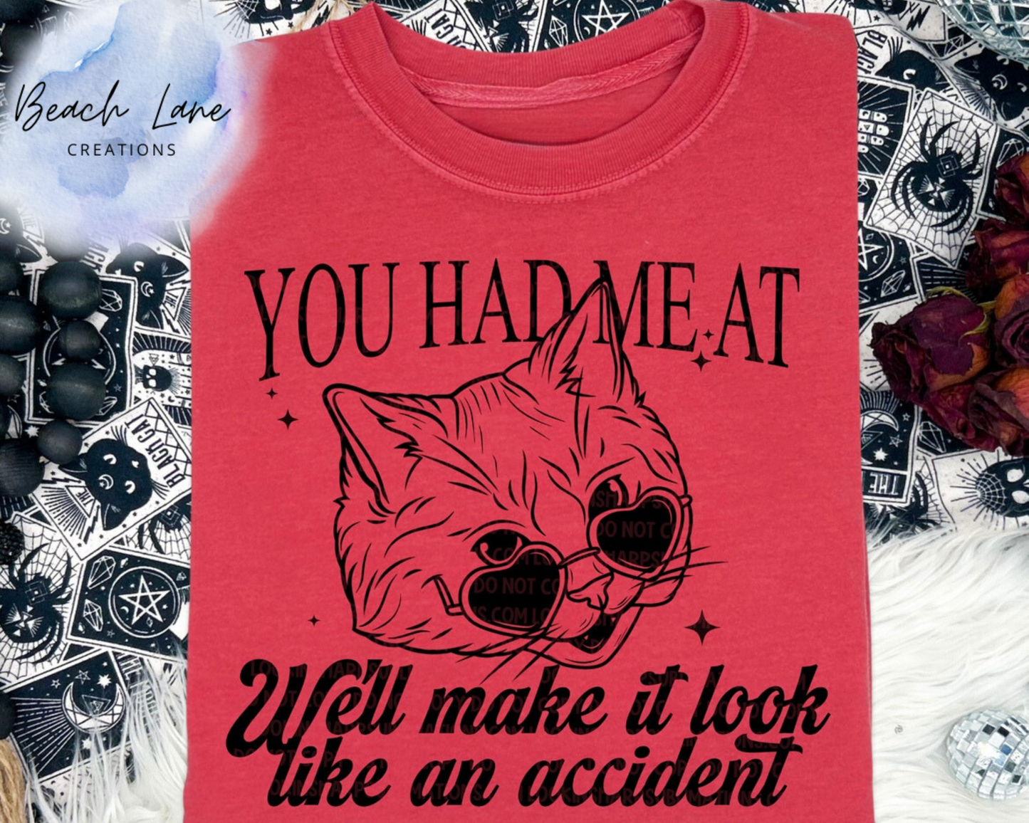 You Had Me at We'll Make it Look Like an Accident Tee