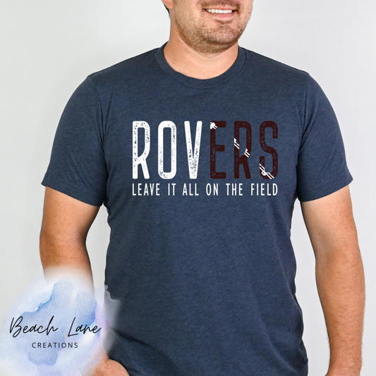 Rovers Leave It All on the Field Tee