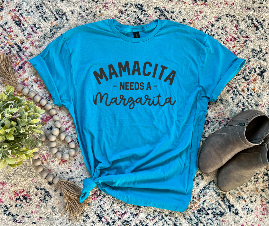 Mamacita Needs a Margarita Tee